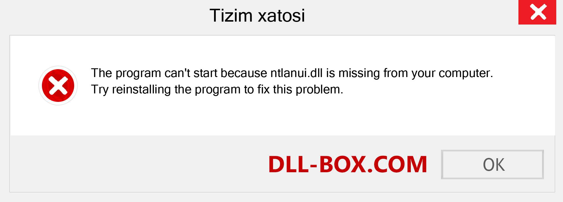 ntlanui.dll fayli yo'qolganmi?. Windows 7, 8, 10 uchun yuklab olish - Windowsda ntlanui dll etishmayotgan xatoni tuzating, rasmlar, rasmlar